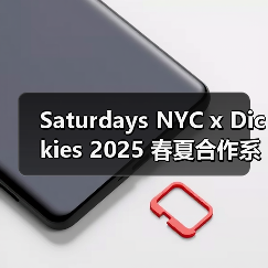 Saturdays NYC x Dickies 2025 春夏合作系列登场（图3）